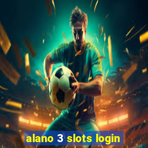 alano 3 slots login